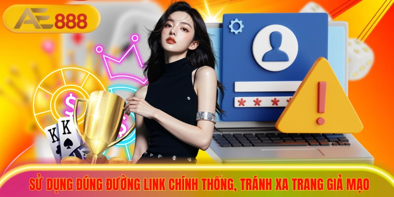2+ Cách Đăng Nhập AE888 Trên Điện Thoại Và Máy Tính Cực Dễ Sử dụng đúng đường link chính thống, tránh xa trang giả mạo